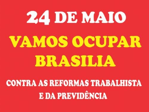 Registro da publicação: 24 de maio – ocupação de Brasília contra as reformas
