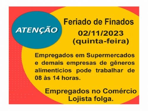 Registro da publicação: Apenas o comércio de gêneros alimentícios pode funcionar com empregados neste feriado de finados
